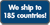 We Ship to 185
     Countries